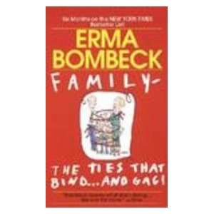     The Ties that Bind.And Gag (9780449215296) Erma Bombeck Books