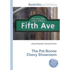    The Pat Boone Chevy Showroom Ronald Cohn Jesse Russell Books