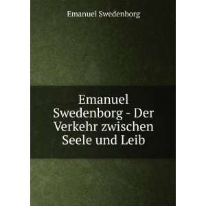     Der Verkehr zwischen Seele und Leib: Emanuel Swedenborg: Books