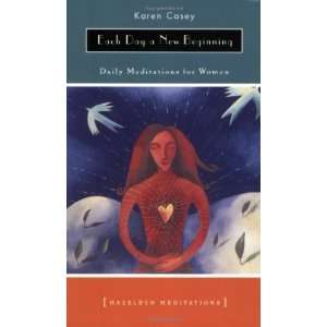   Beginning: Daily Meditations for Women [Paperback]: Karen Casey: Books