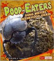 Poop Eaters Dung Beetles in the Food Chain, (1429612657), Deirdre A 