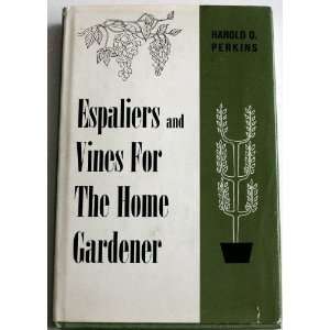   Vines for the Home Gardener Harold O Perkins, Kathleen Bourke Books