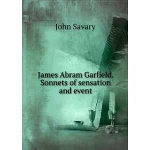  James Abram Garfield. Sonnets of sensation and event: John 