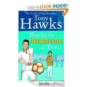 Playing The Moldovans At Tennis Tony Hawks  Kindle Store