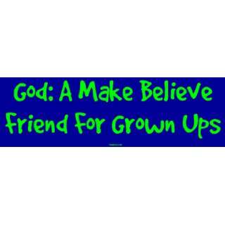  God A Make Believe Friend For Grown Ups MINIATURE Sticker 