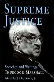 Supreme Justice Speeches and Writings, (0812236904), Thurgood 