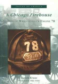   Firehouse:: Stories of Wrigleyvilles Engine 9780738518572  