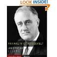 American Legends The Life of Franklin D. Roosevelt (Illustrated) by 