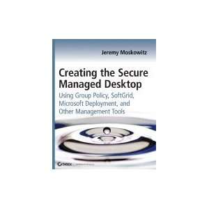  Creating the Secure Managed Desktop Using Group Policy 