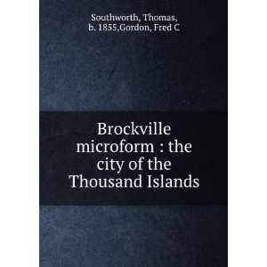   the Thousand Islands Thomas, b. 1855,Gordon, Fred C Southworth Books