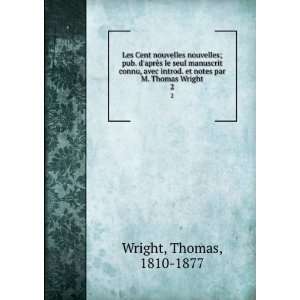   . et notes par M. Thomas Wright. 2 Thomas, 1810 1877 Wright Books