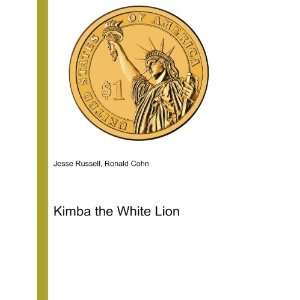 Kimba the White Lion Ronald Cohn Jesse Russell Books