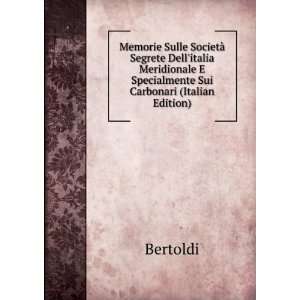   Specialmente Sui Carbonari (Italian Edition) Bertoldi Books