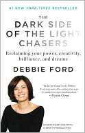 The Dark Side of the Light Debbie Ford