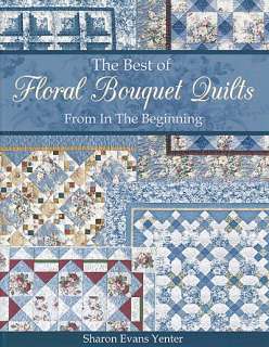 BEST OF FLORAL BOUQUET QUILTS In The Beginning NEW BOOK  