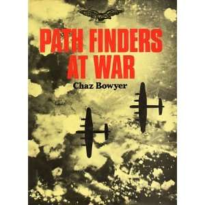  Path Finders at War: Chaz Bowyer: Books