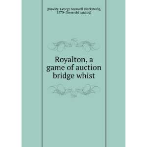  Royalton, a game of auction bridge whist George Maxwell 