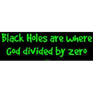  Black Holes are where God divided by zero MINIATURE 
