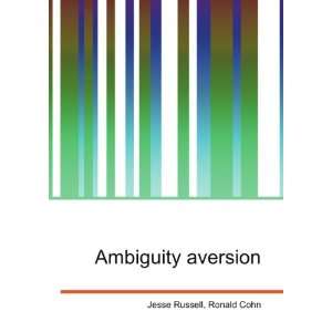 Ambiguity aversion Ronald Cohn Jesse Russell  Books