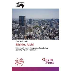  Nishio, Aichi (9786135656572) Aeron Charline Books