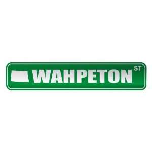   WAHPETON ST  STREET SIGN USA CITY NORTH DAKOTA