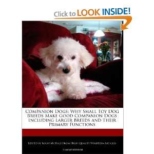 Small Toy Dog Breeds Make Good Companion Dogs Including Larger Breeds 