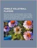Female Volleyball Players Misty May Treanor, Ogonna Nnamani, Stacy 