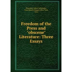  Freedom of the Press and obscene Literature Three Essays 