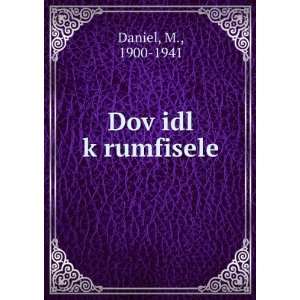  DovÌ£idl kÌ£rumfisele M., 1900 1941 Daniel Books