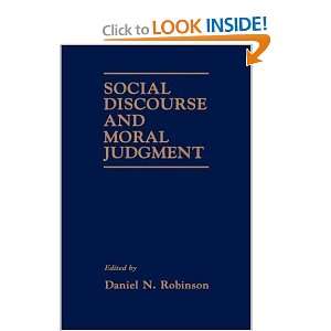   Discourse and Moral Judgement [Hardcover] Daniel N. Robinson Books