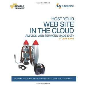  Host Your Web Site In The Cloud:  Web Services Made Easy 