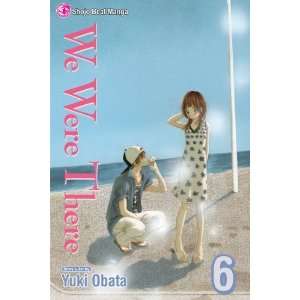  We Were There, Vol. 6 [Paperback]: Yuki Obata: Books