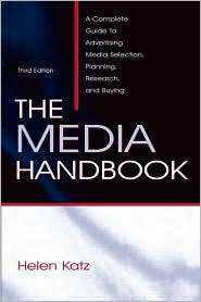 The Media Handbook A Complete Guide to Advertising Media Selection 