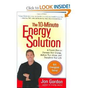  The 10 Minute Energy Solution [Hardcover] Jon Gordon 