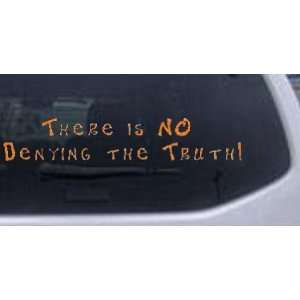 There is NO Denying the Truth Christian Car Window Wall Laptop Decal 