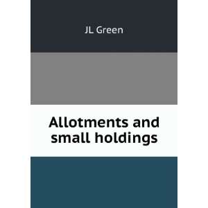  Allotments and small holdings JL Green Books