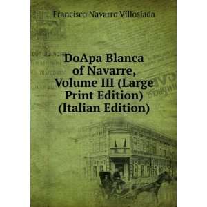  Dona Blanca of Navarre, Volume III Francisco Navarro 