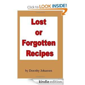 Lost or Forgotten Recipes: Dorothy Johansen:  Kindle Store