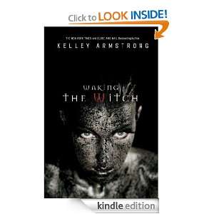 Waking the Witch Kelley Armstrong  Kindle Store