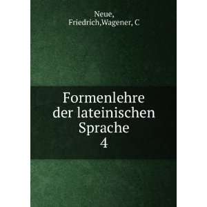   der lateinischen Sprache. 4 Friedrich,Wagener, C Neue Books