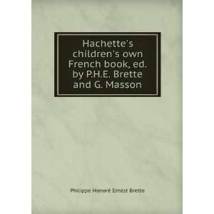  Hachettes childrens own French book, ed. by P.H.E 