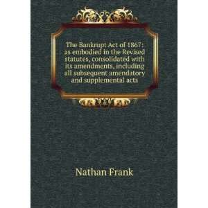   all subsequent amendatory and supplemental acts Nathan Frank Books