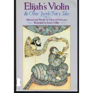    Elijahs Violin & Other Jewish Fairy Tales Howard Schwartz Books