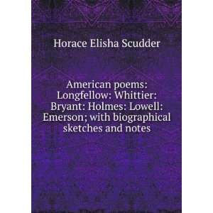   ; with biographical sketches and notes: Horace Elisha Scudder: Books