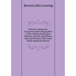   and women who have made American history Benson John Lossing Books