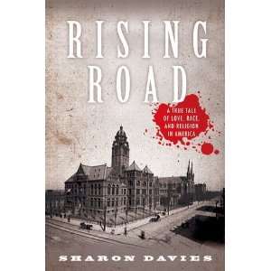  Rising Road A True Tale of Love, Race, and Religion in 