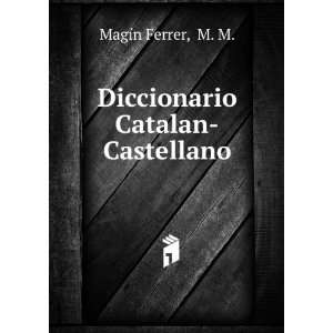    Diccionario Catalan Castellano M. M. MagÃ­n Ferrer Books