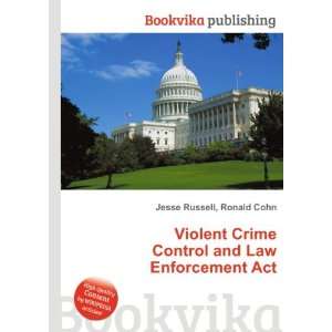  Violent Crime Control and Law Enforcement Act Ronald Cohn 
