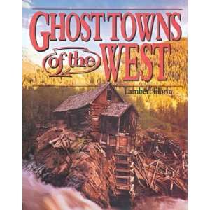  Ghost Towns of the West [Hardcover] Lambert Florin Books