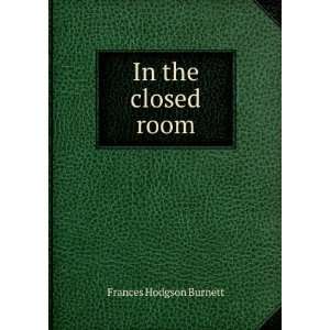  In the closed room Frances Hodgson Burnett Books